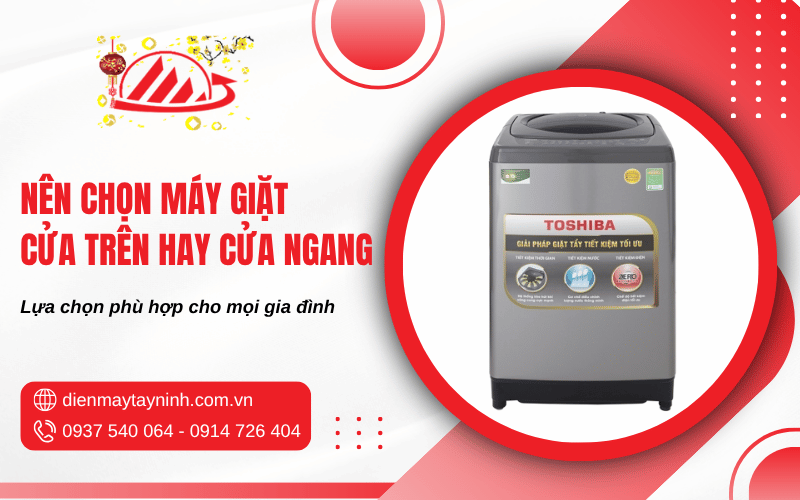 Nên chọn máy giặt cửa trên hay cửa ngang