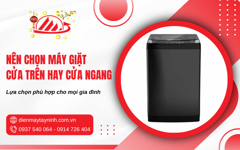 Nên chọn máy giặt cửa trên hay cửa ngang